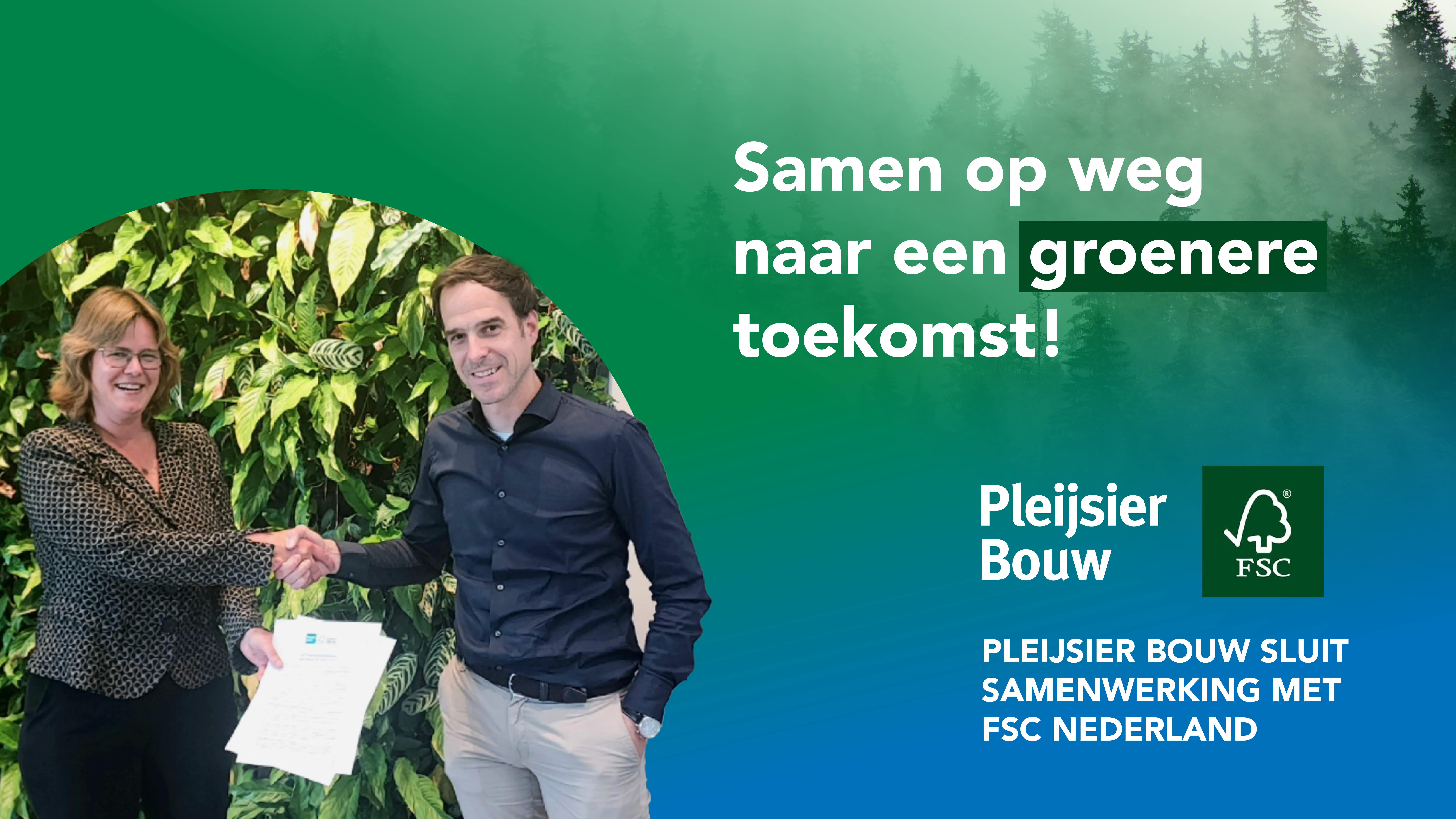 Pleijsier Bouw investeert in Nederlands en tropisch bos middels partnerschap met FSC Nederland